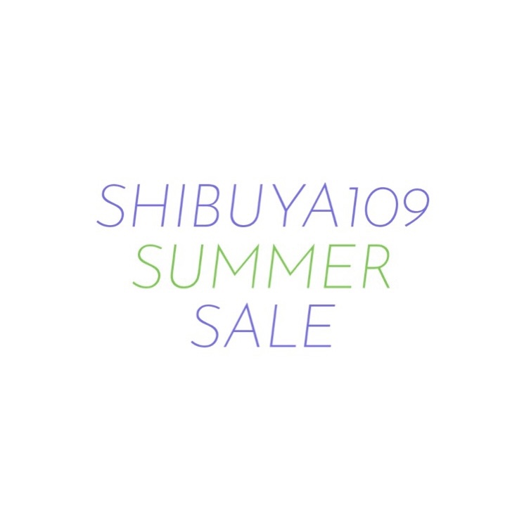 SHIBUYA109 SUMMER SALE