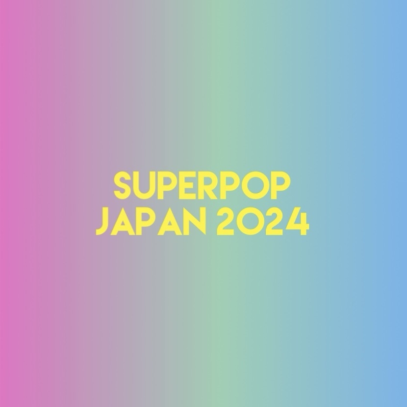 SUPERPOP JAPAN2024